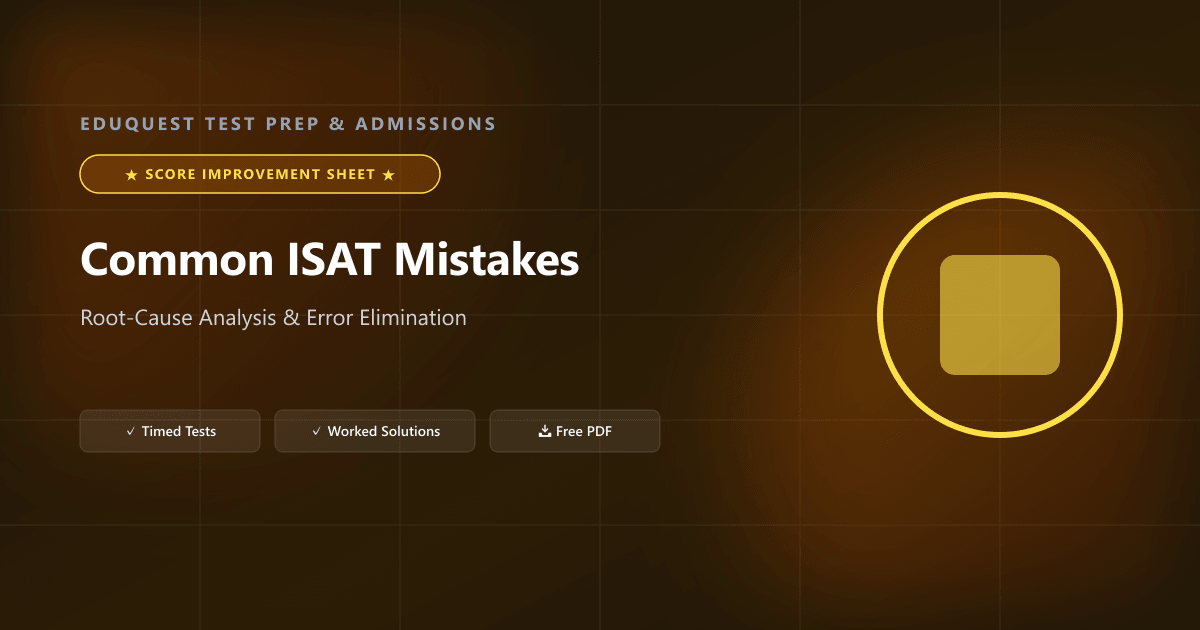 Common ISAT Preparation Mistakes and How to Improve Your Practice Scores