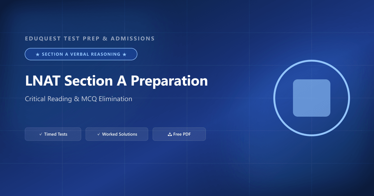 LNAT Section A Preparation: Critical Reading and Multiple-Choice Strategies
