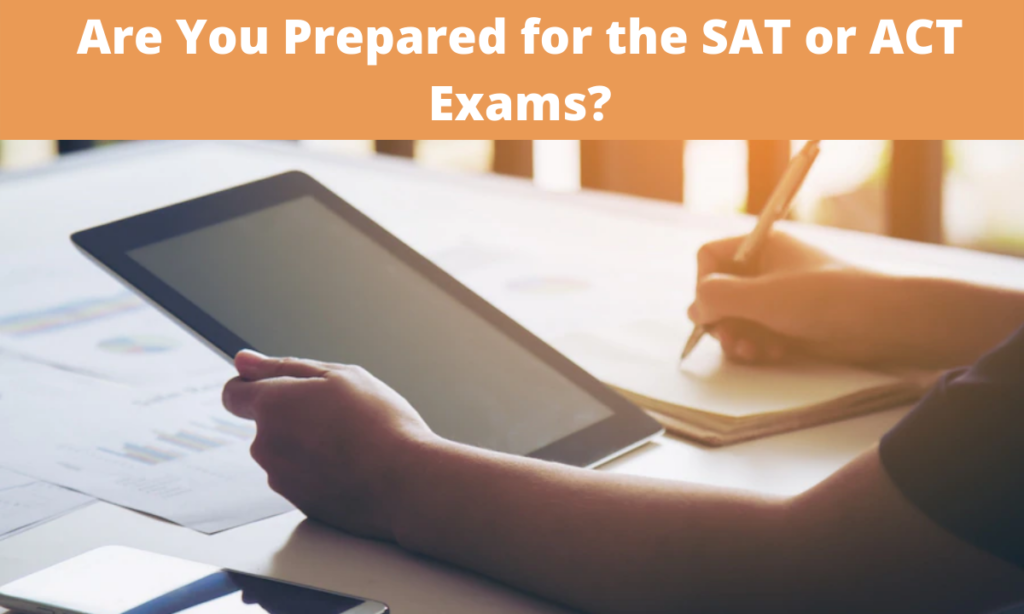 Are You Prepared for the SAT or ACT Exams