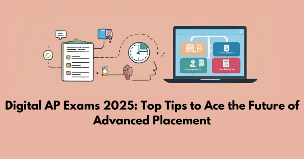 Digital AP Exams 2025: Top Tips to Ace the Future of Advanced Placement