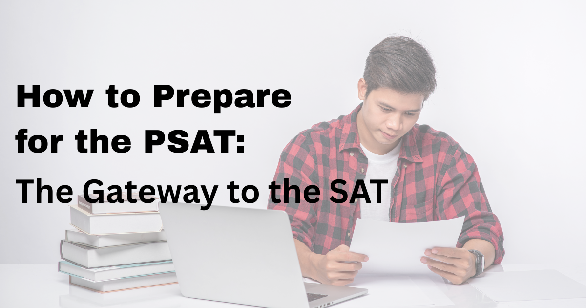 How to Prepare for the PSAT: The Gateway to the SAT