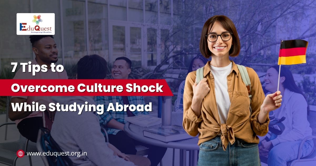 7 Tips to Overcome Culture Shock While Studying Abroad