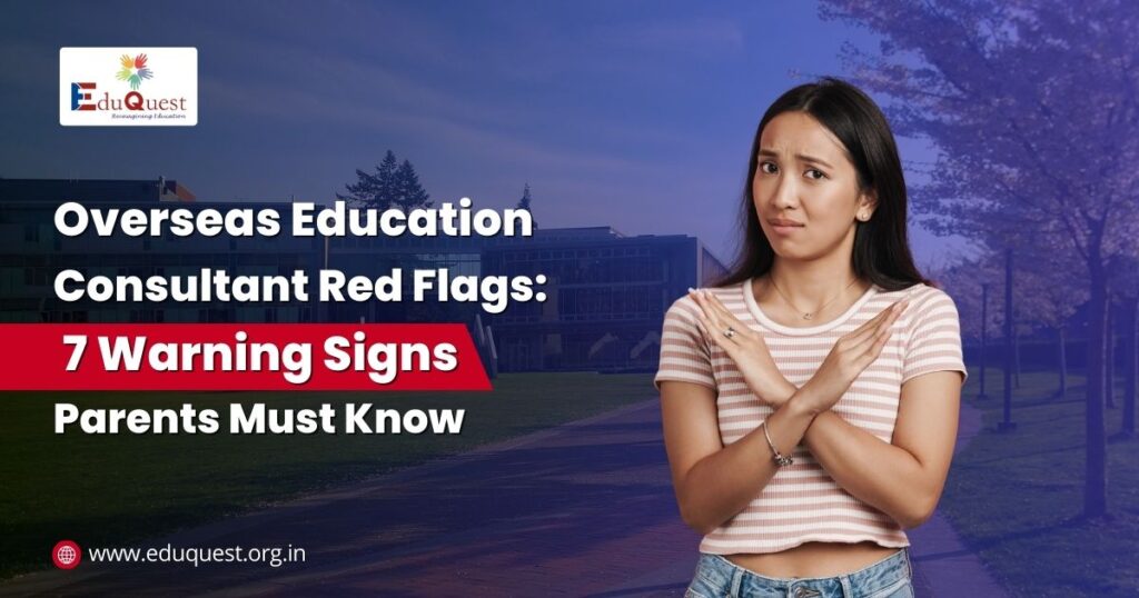 Overseas Education Consultant Red Flags