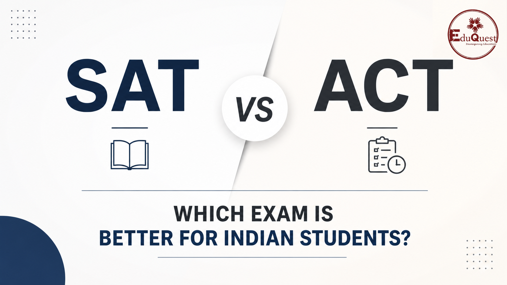 SAT vs ACT for Indian Students (2026): Which Exam Is Easier & Better?